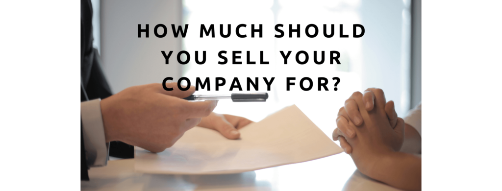 How much should you sell your business for.