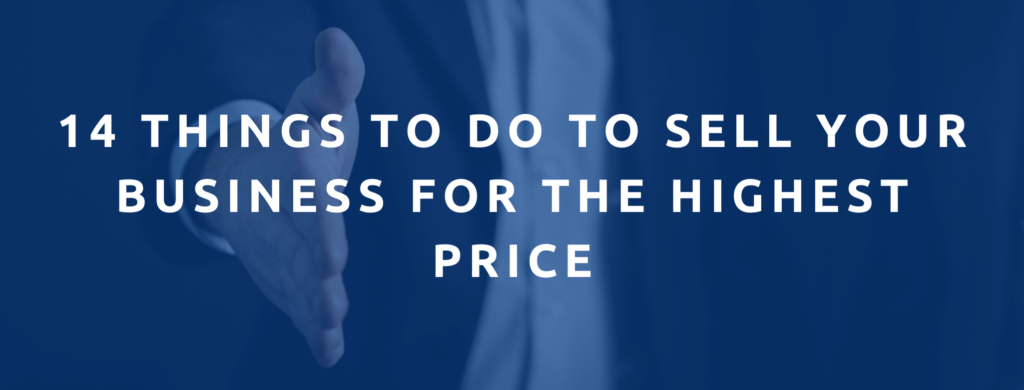 14 things to do to sell your company for the highest price