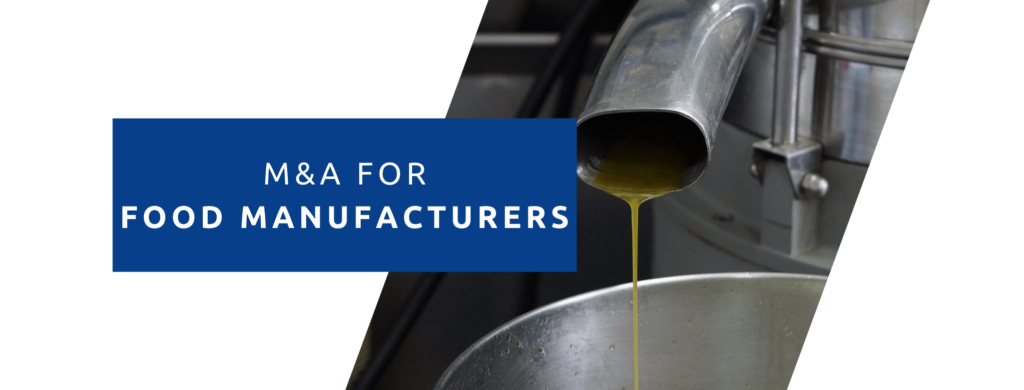 M&A For Food Manufacturing Businesses.
